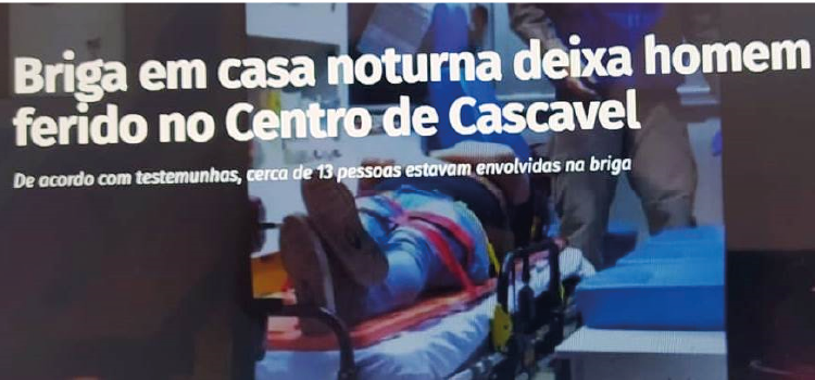 Briga em casa noturna deixa homem ferido no Centro de Cascavel.