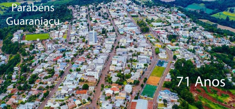 GUARANIAÇU: Município comemora hoje seus 71 Anos de Emancipação Política.
