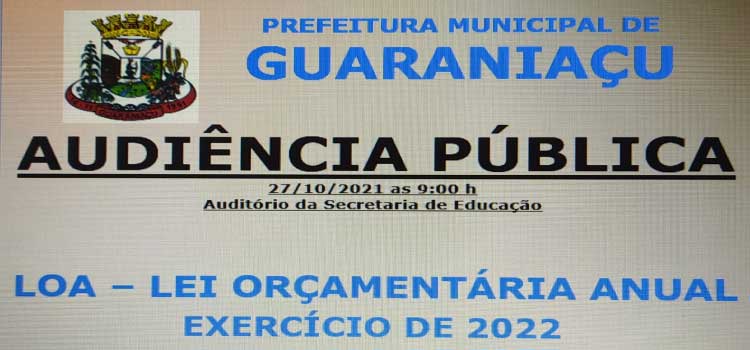 GUARANIAÇU: Município estima em mais de 50 Milhões de orçamento para 2022