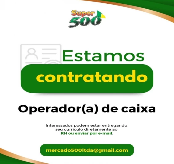 GUARANIAÇU: Super 500 dispõe de vaga para Operador (a) de Caixa.