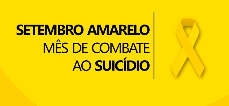 SETEMBRO AMARELO: Mês da prevenção ao Suicídio.